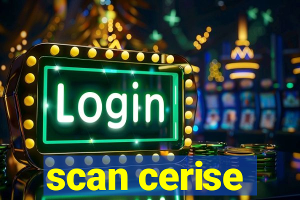 scan cerise