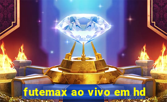 futemax ao vivo em hd