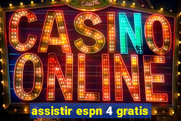 assistir espn 4 gratis