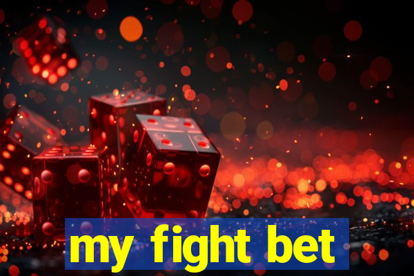 my fight bet