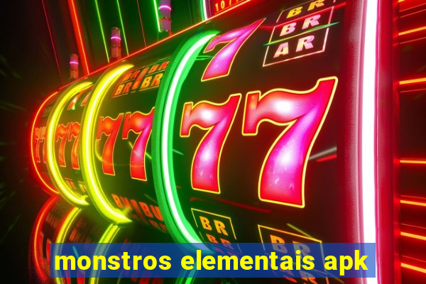monstros elementais apk