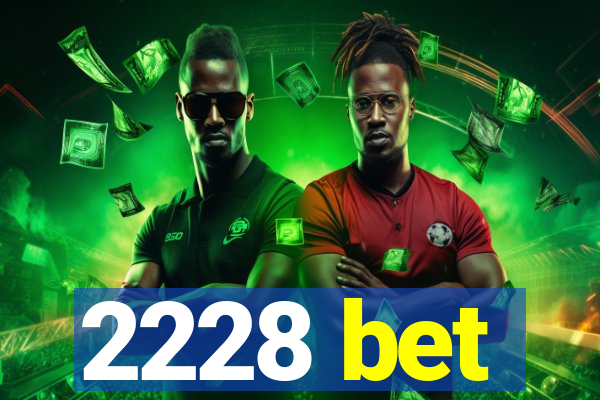 2228 bet