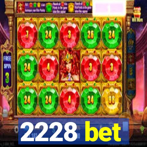 2228 bet