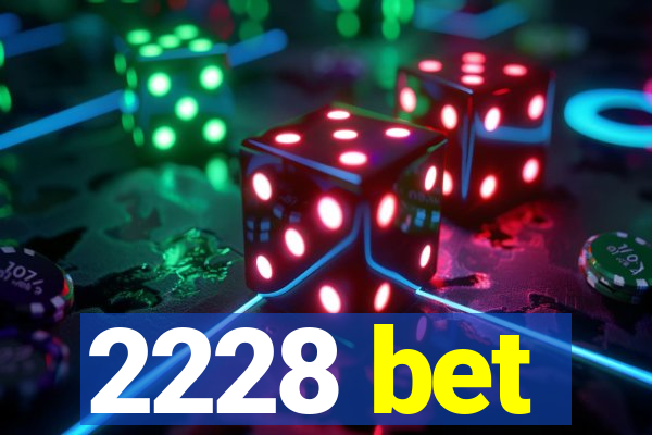 2228 bet