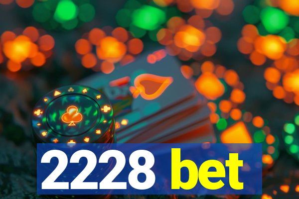2228 bet