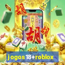 jogos18+roblox