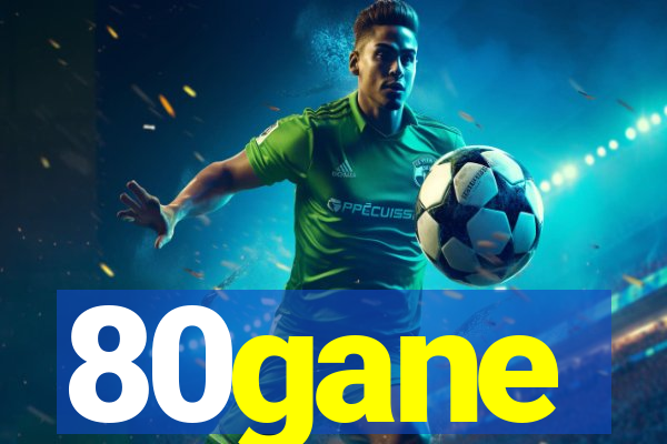 80gane