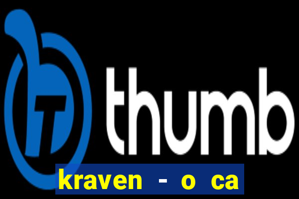 kraven - o ca ador filme completo dublado topflix