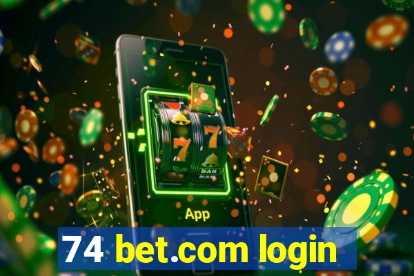 74 bet.com login