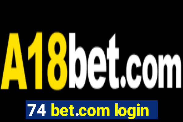 74 bet.com login