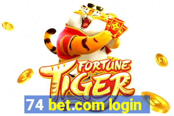 74 bet.com login