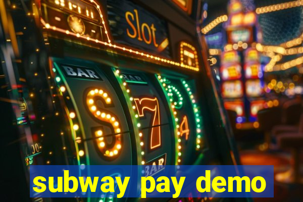 subway pay demo