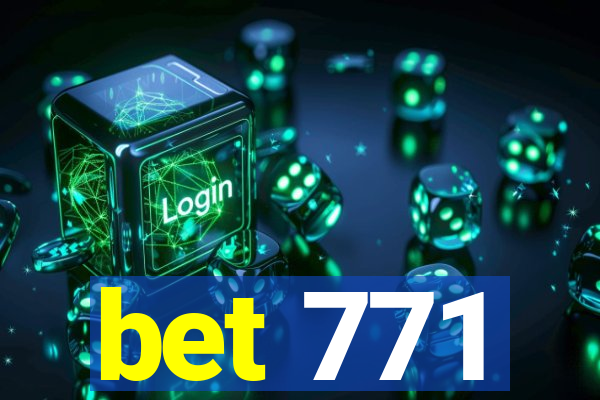 bet 771