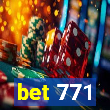 bet 771