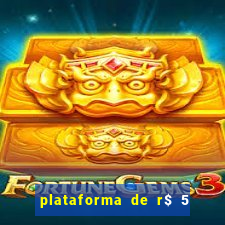 plataforma de r$ 5 para jogar