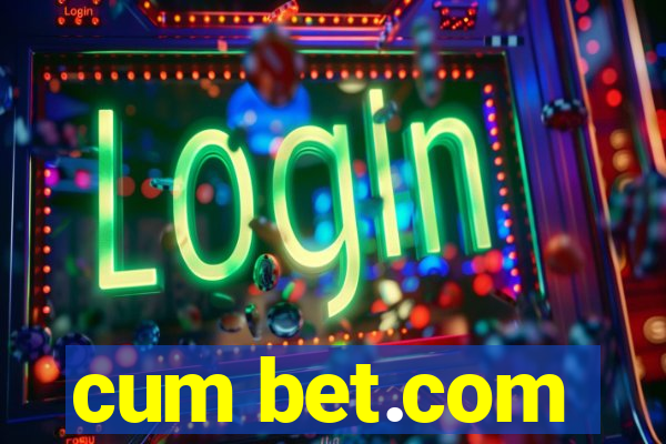cum bet.com