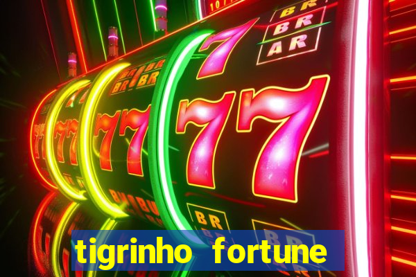 tigrinho fortune dinheiro infinito
