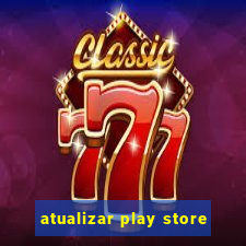 atualizar play store