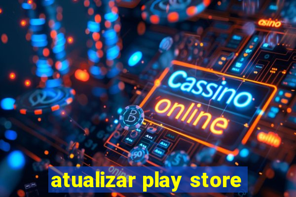 atualizar play store