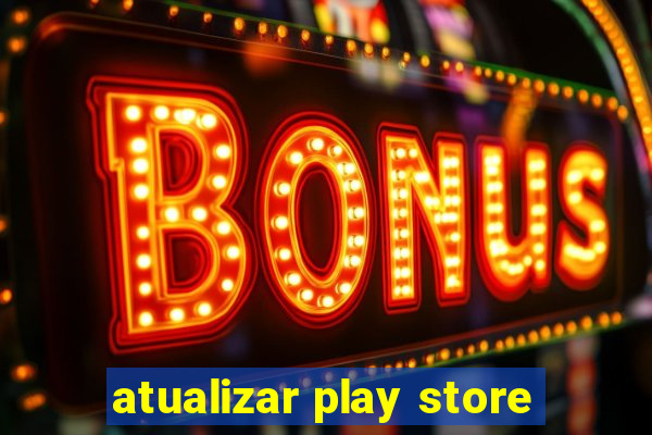 atualizar play store
