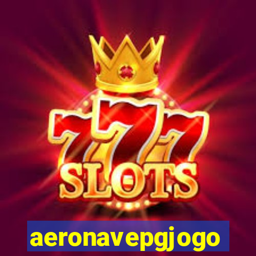 aeronavepgjogo
