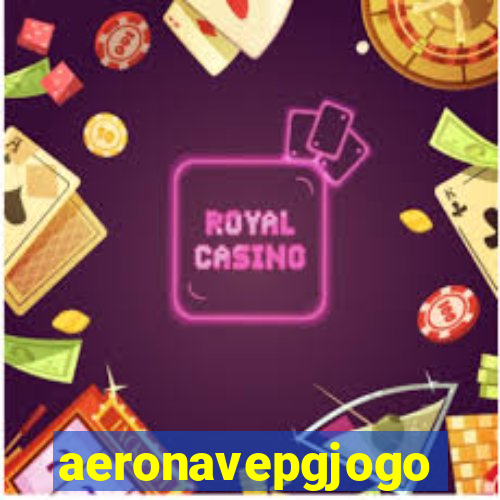 aeronavepgjogo