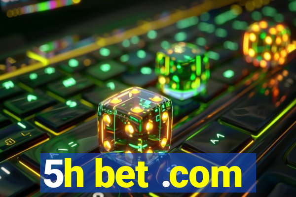 5h bet .com