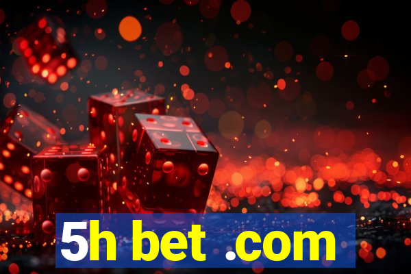 5h bet .com