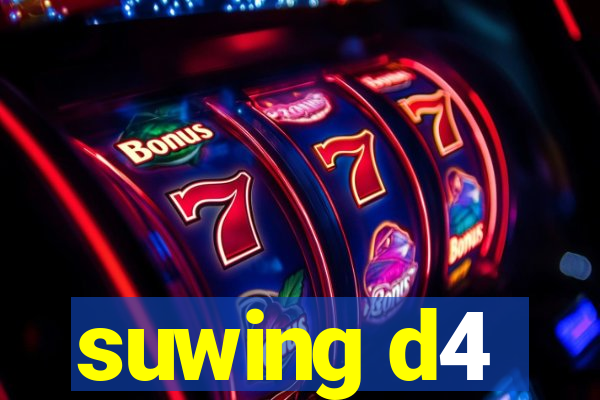 suwing d4