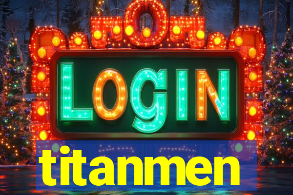 titanmen