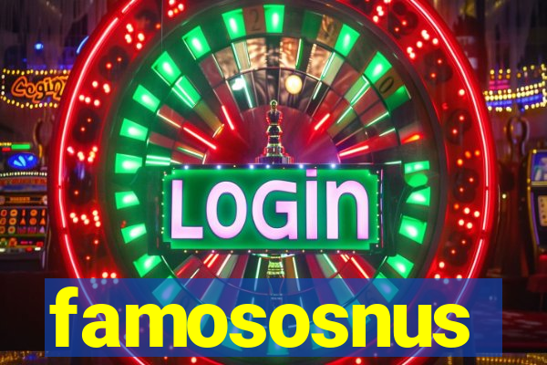 famososnus
