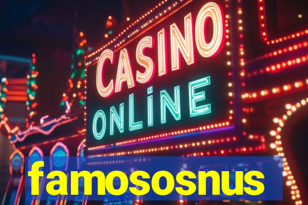famososnus