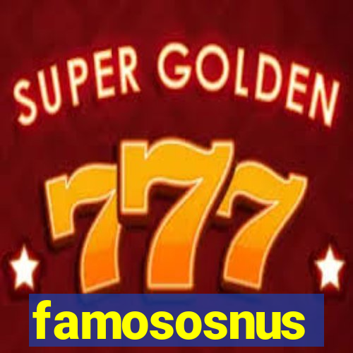 famososnus