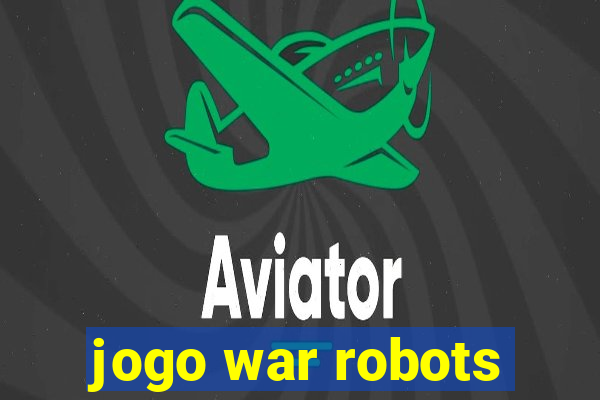jogo war robots