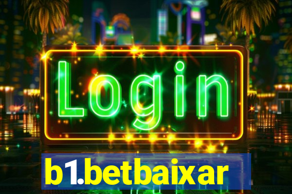 b1.betbaixar