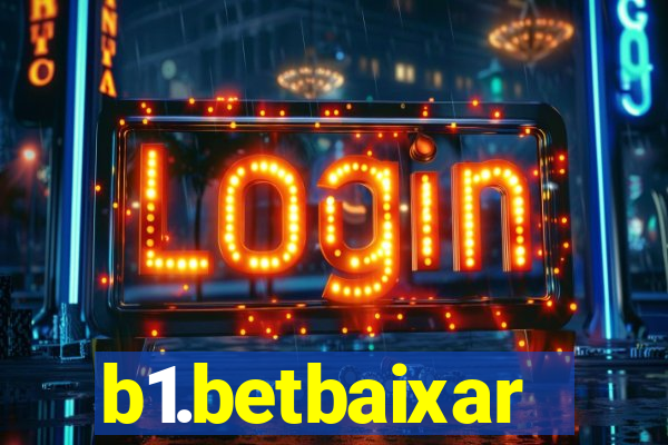 b1.betbaixar