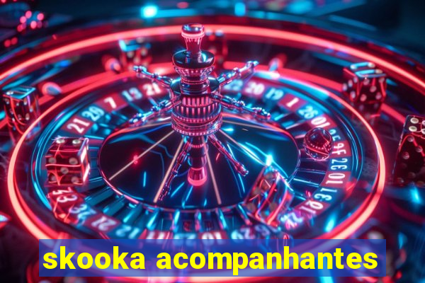 skooka acompanhantes