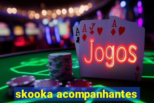 skooka acompanhantes