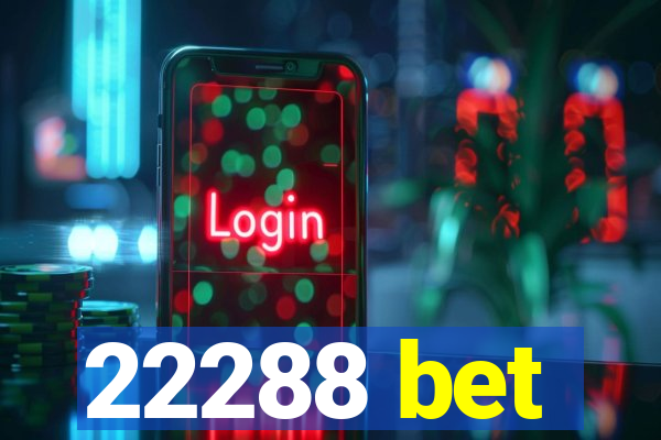 22288 bet