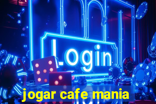 jogar cafe mania