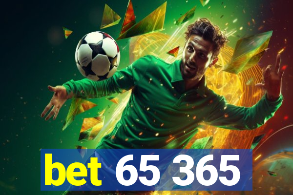 bet 65 365