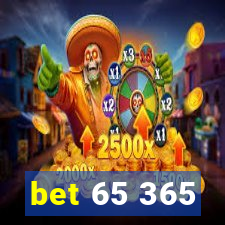 bet 65 365