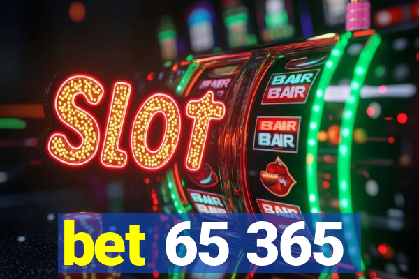 bet 65 365