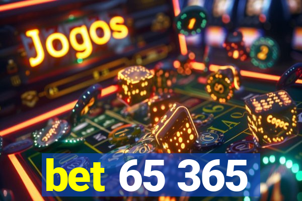 bet 65 365