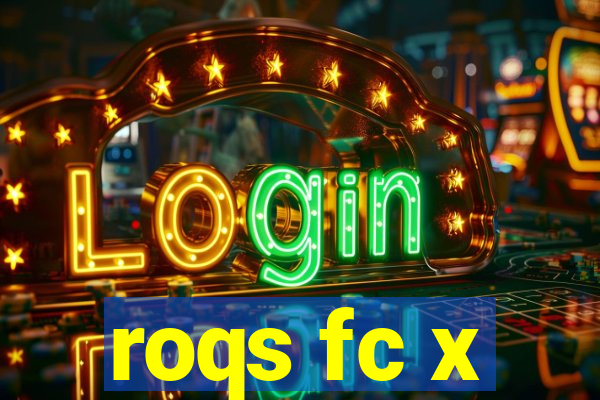 roqs fc x