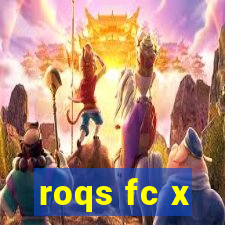 roqs fc x