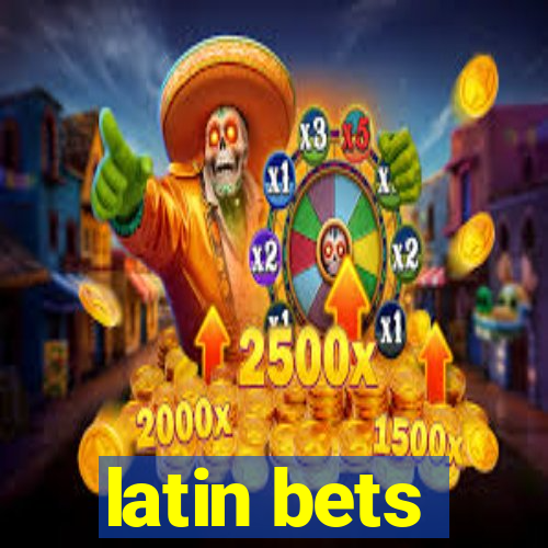 latin bets