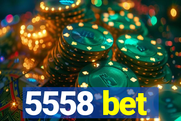 5558 bet