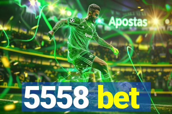 5558 bet