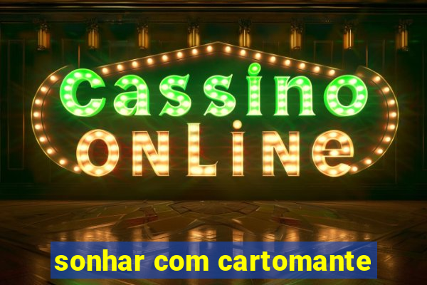 sonhar com cartomante